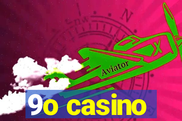9o casino